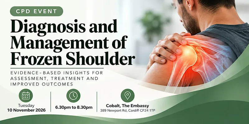 Diagnosis and Management of Frozen Shoulder | CPD Event | Cardiff