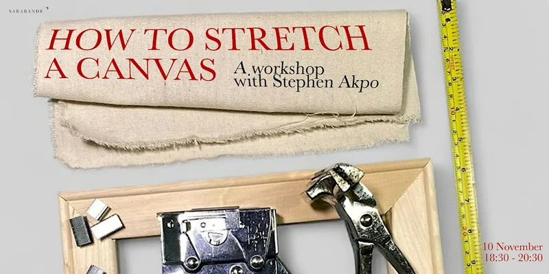 Workshop: How to Stretch a Canvas with Stephen Akpo