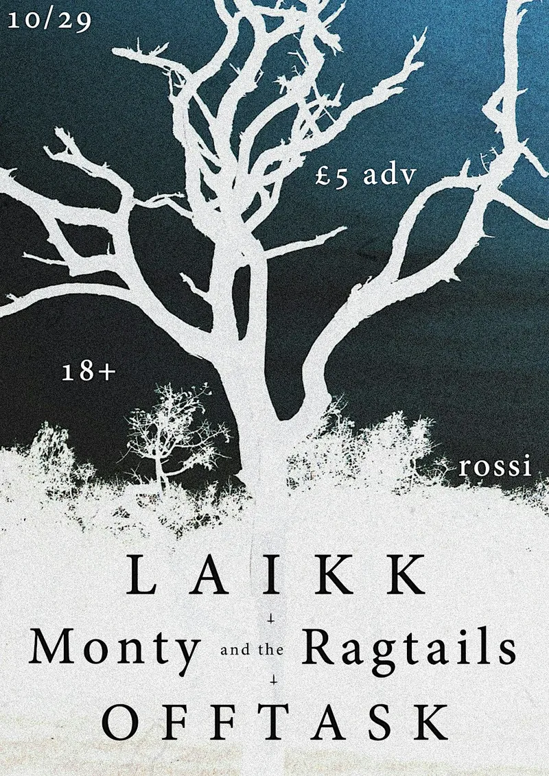 LAIKK + Monty and the Ragtails + OFFTASK @ Rossi Bar (29/10)