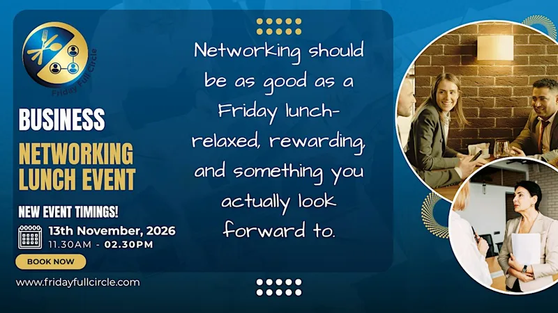 Friday Full Circle - Business Networking Lunch 13th November 2026