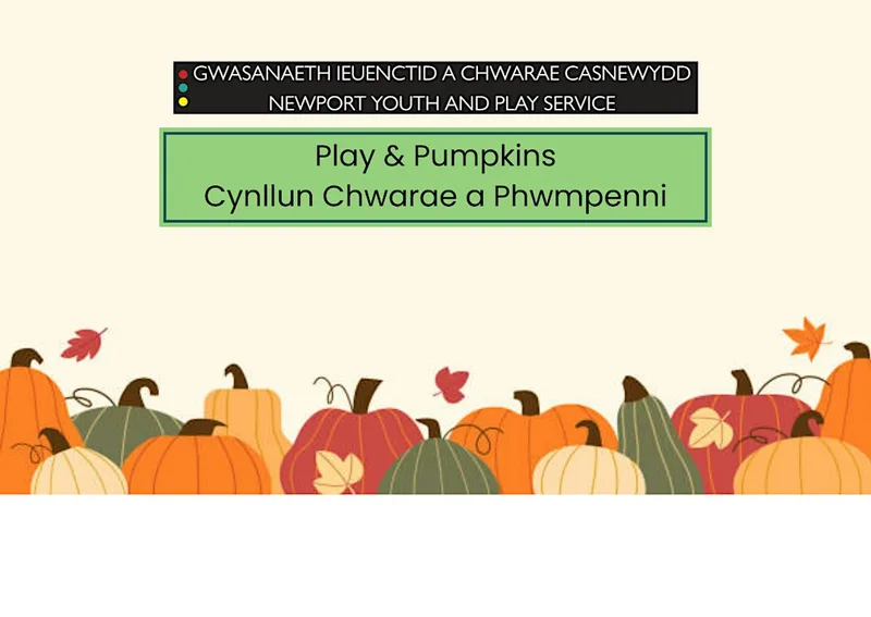 Play & Pumpkins 5-12 yrs / Cynllun Chwarae a Phwmpenni