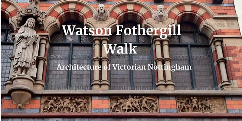 Watson Fothergill Walk: Architecture of Victorian Nottingham