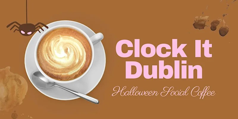 Clock It Dublin- Halloween Coffee Social