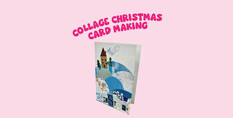 Collage Christmas card making