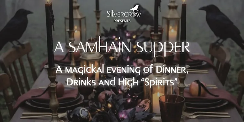 A Samhain Supper - A magickal evening of dinner, drinks & high "spirits".