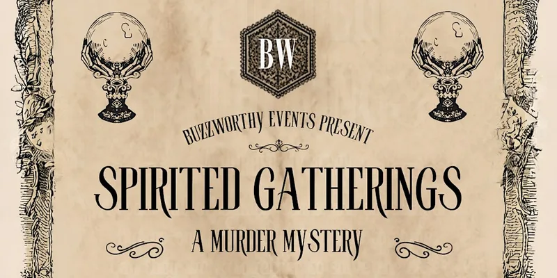 Spirited Gatherings: A Halloween Murder Mystery by Buzzworthy Events