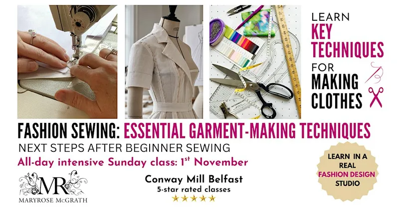 FASHION SEWING: ESSENTIAL GARMENT-MAKING TECHNIQUES - Sunday 1 November