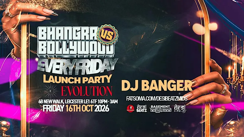 BHANGRA VS BOLLYWOOD | EVERY FRIDAY! | 16.10.26 | EVOLUTION LEICESTER