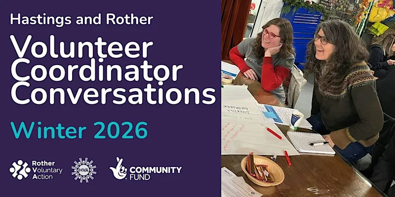 Hastings and Rother Volunteer Coordinators' Conversations: Winter 2026