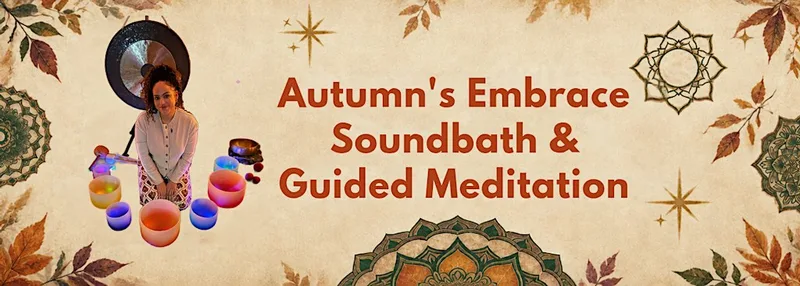 Autumn's Embrace Soothing Soundbath & Guided Meditation