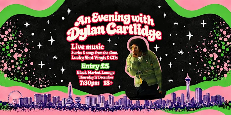 An Evening with Dylan Cartlidge- Lucky Shot Album Celebration