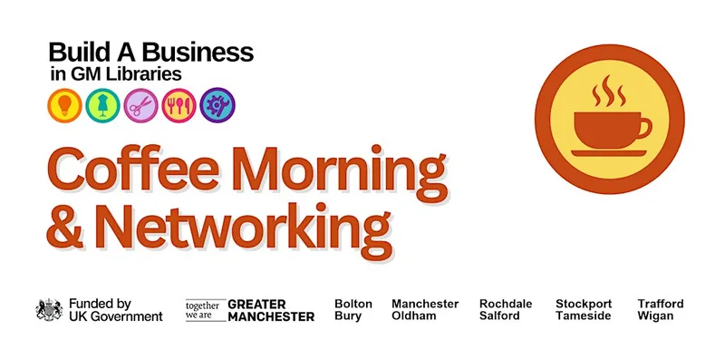 Build A Business: Coffee Morning & Networking