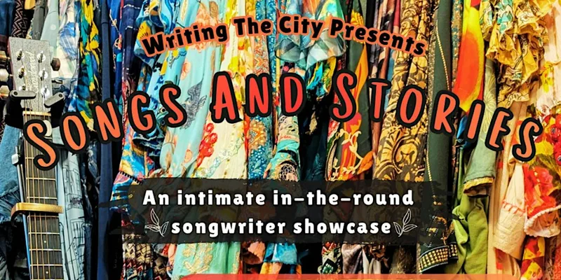 Songs And Stories - A Writing The City Songwriting Showcase
