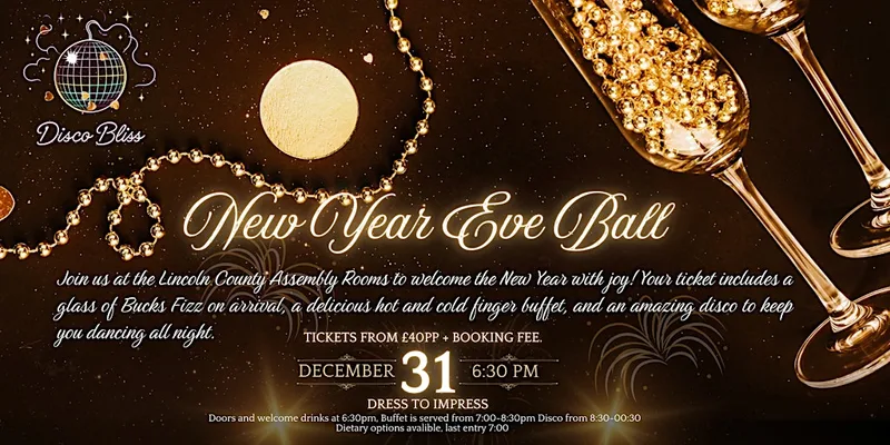 Disco Bliss - New Year's Eve Ball - Lincoln - The County Assembly Rooms