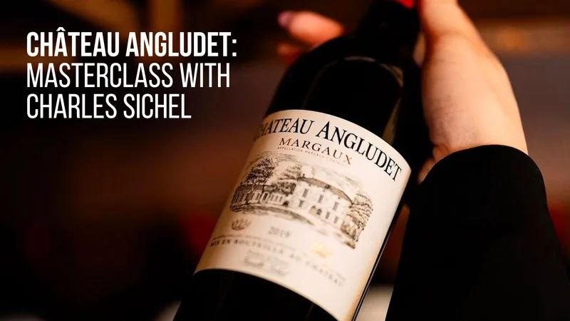 Château Angludet: Masterclass with Charles Sichel