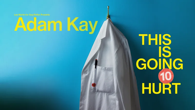 Adam Kay: This Is Going To Hurt – 10th Anniversary Tour