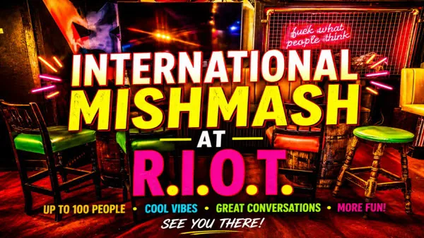 4.30pm to 7.30pm - Social Meetup at R.I.O.T ! πΊπ