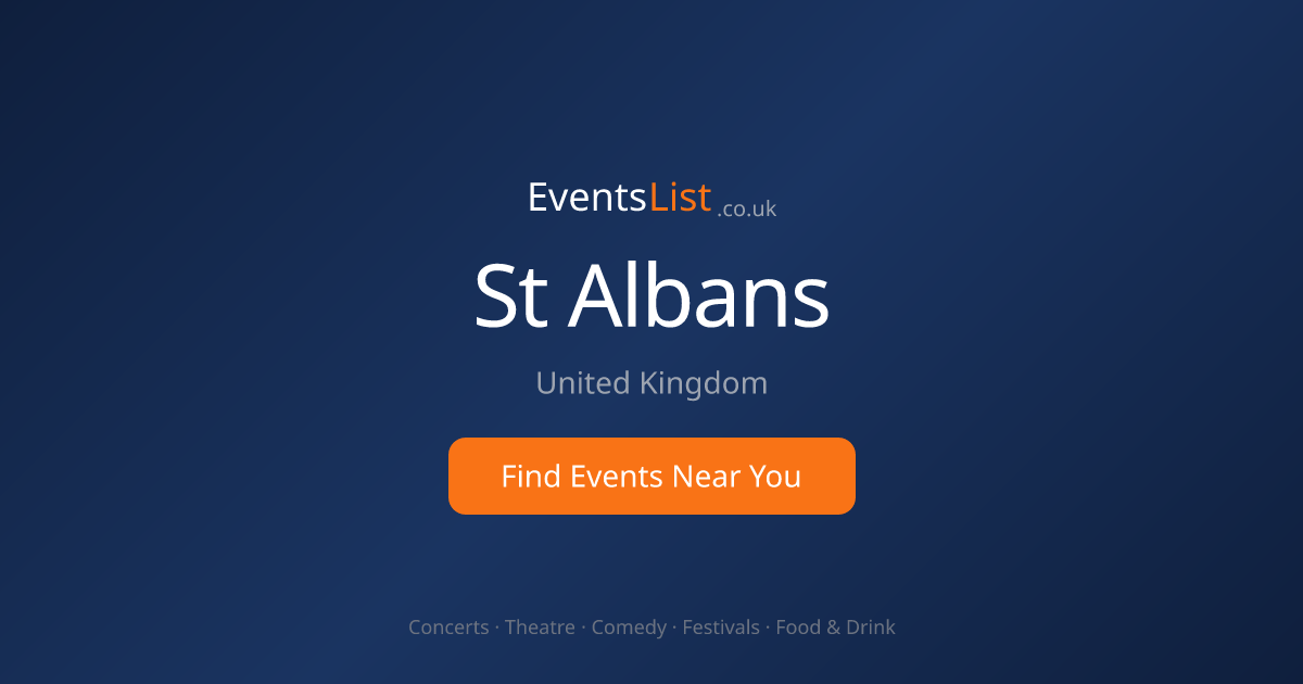 St Albans Events | Upcoming Events & Things To Do | EventsList.co.uk